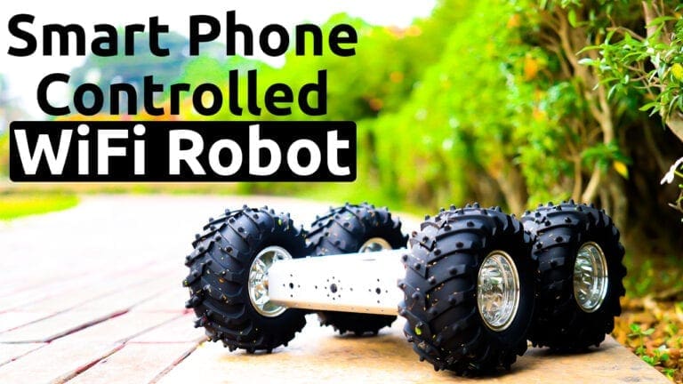 How to Make a Smart Phone Controlled Robot? Complete Step by Step Instructions
